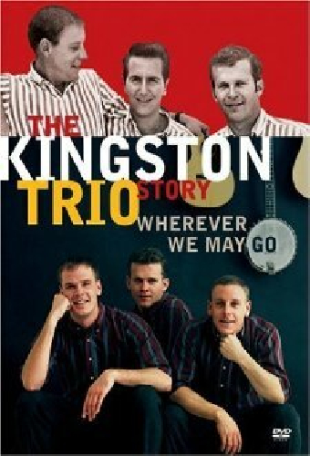 The Kingston Trio story - Wherever We May Go