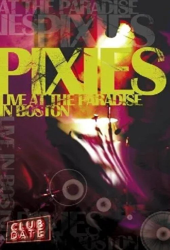 Pixies : Live At The Paradise In Boston