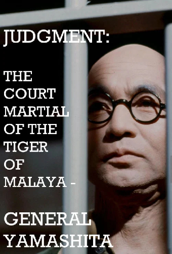 Judgment: The Court Martial of the Tiger of Malaya — General Yamashita