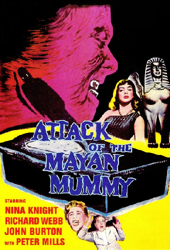 Attack of the Mayan Mummy