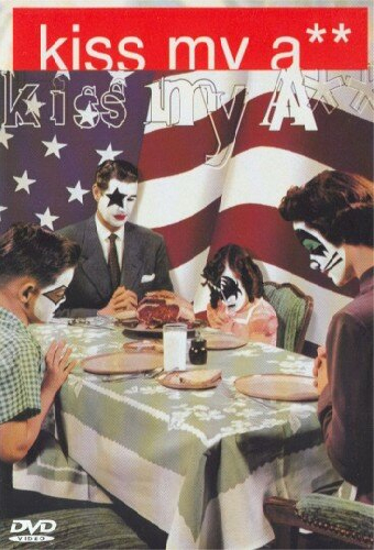 KISS My A**: The Video