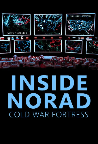 Inside Norad: Cold War Fortress