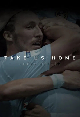 Take Us Home: Leeds United