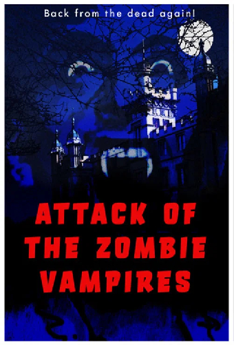 Attack of the Zombie Vampires