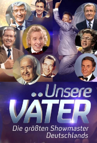 Unsere Väter – Die größten Showmaster Deutschlands