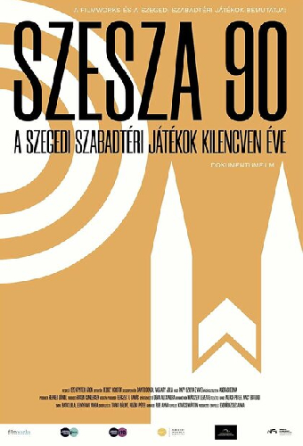 SzeSza 90 - A Szegedi Szabadtéri Játékok kilencven éve