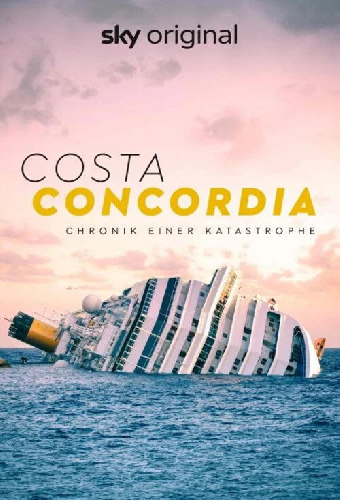 Costa Concordia - Chronik einer Katastrophe