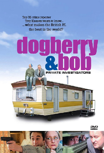 Dogberry and Bob: Private Investigators