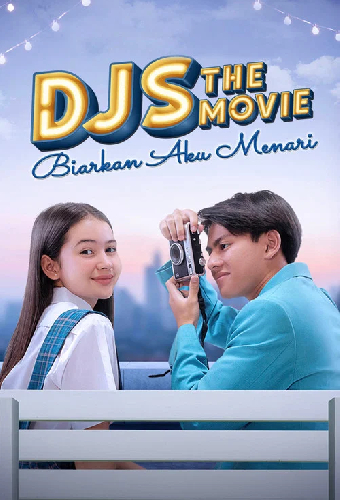 DJS The Movie: Biarkan Aku Menari