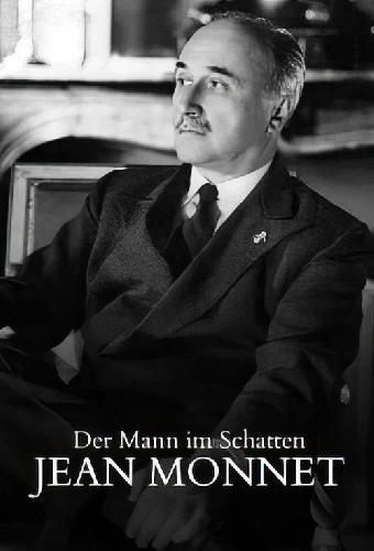 Der Mann im Schatten - Das unglaubliche Leben des Jean Monnet