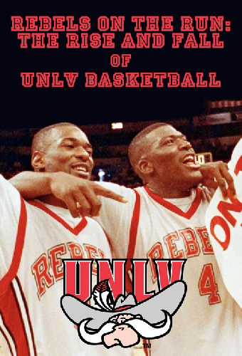 Rebels on the Run: The Rise and Fall of UNLV Basketball