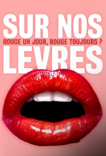 Sur nos lèvres : rouge un jour, rouge toujours ?