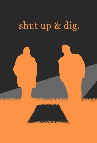 Shut Up & Dig