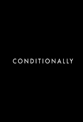 Conditionally