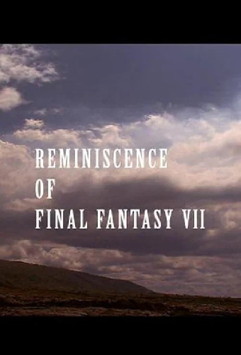 Reminiscence of Final Fantasy VII