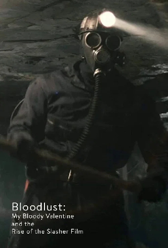 Bloodlust: My Bloody Valentine and the Rise of the Slasher Film