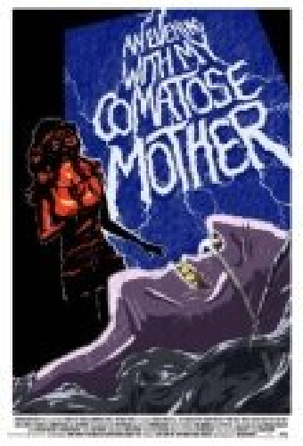 An Evening With My Comatose Mother