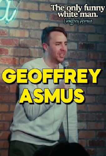 Geoffrey Asmus: The Only Funny White Man