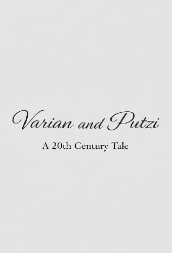 Varian & Putzi: A 20th Century Tale