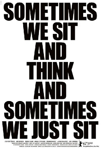 Sometimes We Sit and Think and Sometimes We Just Sit