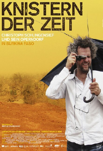 Knistern der Zeit - Christoph Schlingensief und sein Operndorf in Burkina Faso