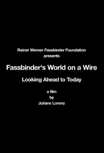 Fassbinders Welt am Draht - Blick voraus ins Heute