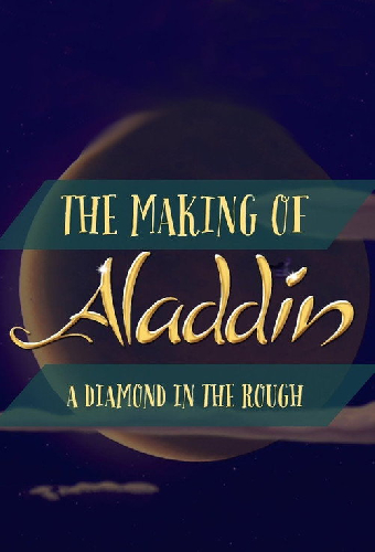 Diamond in the Rough: The Making of Aladdin