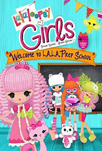 Lalaloopsy Girls: Welcome to L.A.L.A. Prep School