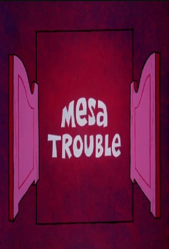 Mesa Trouble