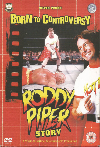 Born to Controversy: The Roddy Piper Story