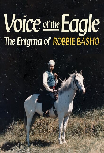 Voice of the Eagle: The Enigma of Robbie Basho