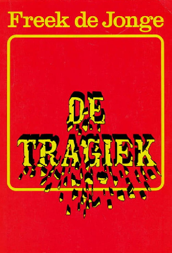 Freek de Jonge: De Tragiek