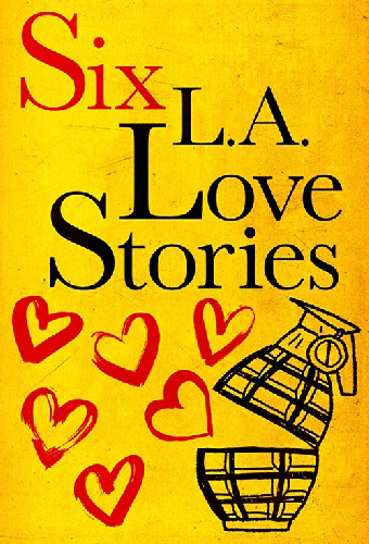 Six L.A. Love Stories