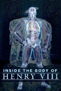 Inside the Body of Henry VIII
