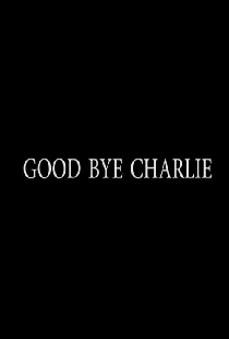 Good Bye Charlie
