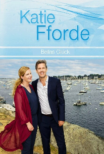 Katie Fforde: Bellas Glück
