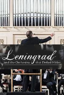 Leningrad & the Orchestra That Defied Hitler