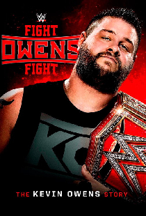 Fight Owens Fight: The Kevin Owens Story