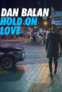 Dan Balan: Hold on Love