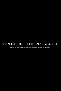 Stronghold of Resistance: Sable Island & Her Legendary Horses