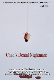 Chad's Dental Nightmare