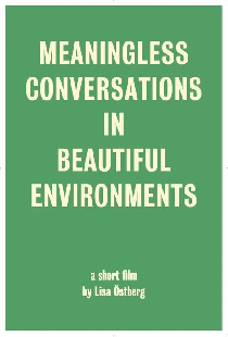 Meaningless Conversations in Beautiful Environments