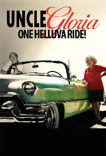 Uncle Gloria: One Helluva Ride!