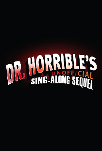 Dr. Horrible's Unofficial Sing-Along Sequel