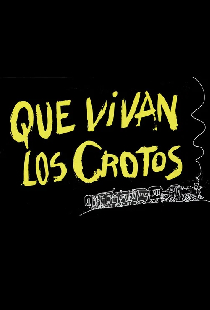 ¡Que vivan los crotos!