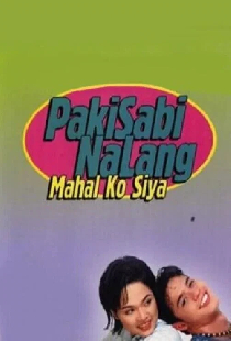 Pakisabi Na Lang... Mahal Ko Siya