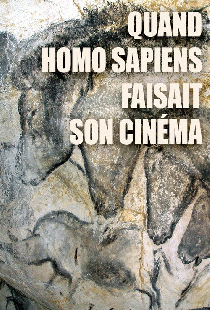 Quand Homo Sapiens faisait son cinéma