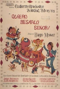 ¡Quiero besarlo señor!