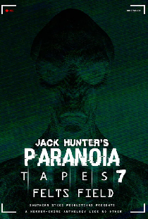 Paranoia Tapes 7: Felts Field