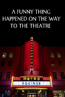 A Funny Thing Happened on the Way to the Theatre